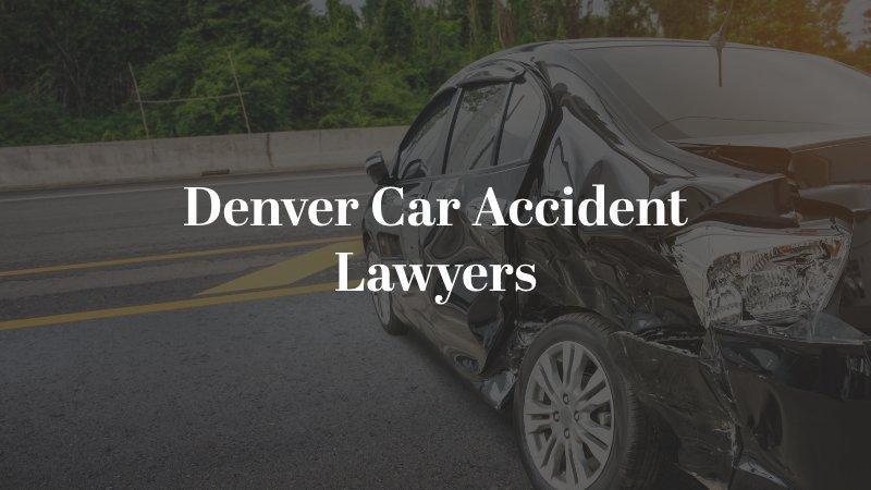 Car Accident Lawyer in Denver | No Fee Unless You Win